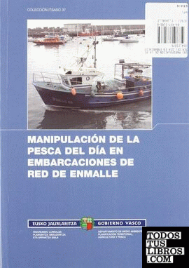 Hirumaila eta mailabakarrarekin harrapatutako eguneko arraina manipulatzeko protokoloa = Manipulación de la pesca del día en embarcaciones de red de enmalle