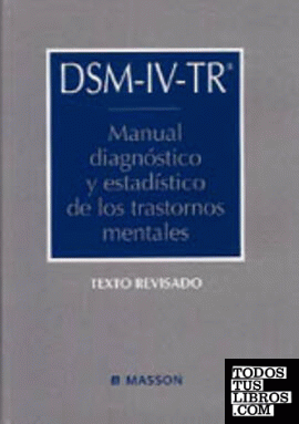 DSM-IV-TR. Manual diagnóstico y estadístico de los trastornos mentales - IV - Texto revisado
