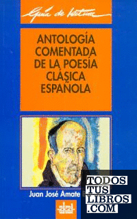Antología comentada de la poesía clásica española.