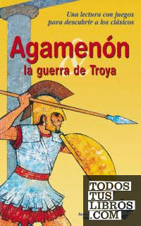 Agamenón y la Guerra de Troya