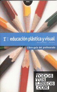 Educación Plástica y Visual 1º ESO. Libro guía del profesorado. Contiene disquette