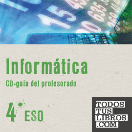 Informática 4º ESO. CD-guía del profesorado