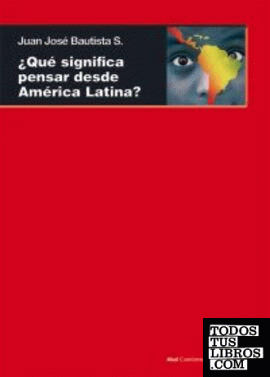 Qué significa pensar desde América Latina