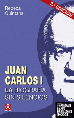 Juan Carlos I. La biografía