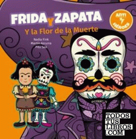 Frida y Zapata y la Flor de la Muerte