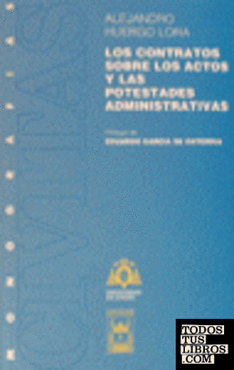 Los contratos sobre los actos y las potestades administrativas