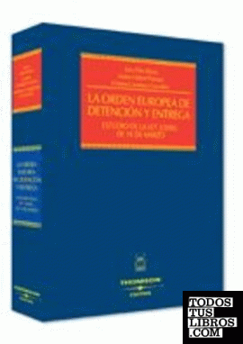 La orden europea de detención y entrega - Estudio de la Ley 3/2003, de 14 de marzo
