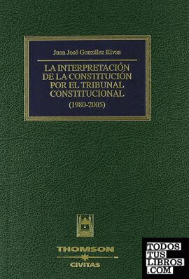 La interpretación de la Constitución por el Tribunal Constitucional