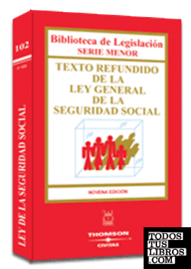 TEXTO REFUNDIDO DE LA LEY GENERAL DE LA SEGURIDAD SOCIAL