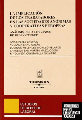 La implicación de los trabajadores en las sociedades anónimas y cooperativas europeas - Análisis de la Ley 31/2006, de 18 de octubre
