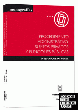 Procedimiento administrativo, sujetos privados y funciones públicas