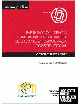 Participación directa e iniciativa legislativa del ciudadano en democracia constitucional.