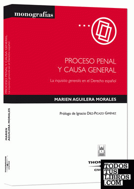 Proceso penal y causa general - La inquisitio generalis en el Derecho español