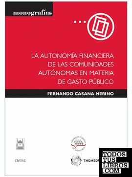 La Autonomía Financiera de las Comunidades Autónomas en materia de Gasto Público