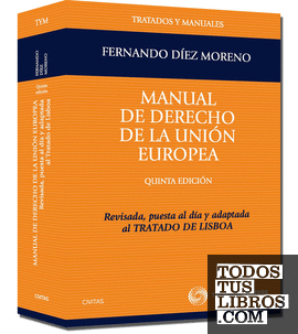 Manual de derecho de la Unión Europea - Revisada, puesta al día y adaptada al Tratado de Lisboa