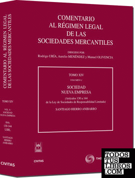 Comentario al Régimen Legal de las Sociedades Mercantiles. Tomo XIV Volumen 6º. Sociedad Nueva Empresa (Artículos 130 a 144 de la Ley de Sociedades de Responsabilidad Limitada)