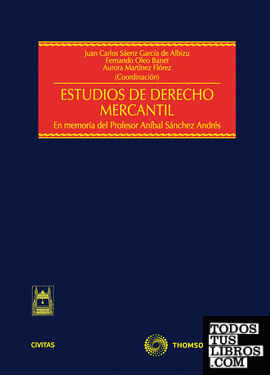 Estudios de Derecho Mercantil - En memoria del Profesor Anibal Sánchez Andrés