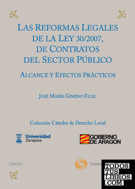 Las reformas legales de la ley 30/2007, de contratos del sector público. - Alcance y efectos prácticos