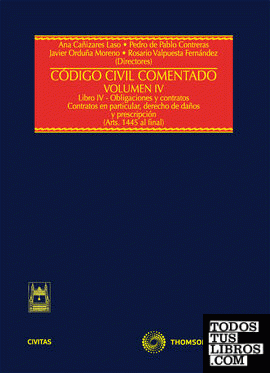 Código Civil Comentado Volumen IV - Libro IV-De las Obligaciones y Contratos. Obligaciones (Arts. 1445 al final)