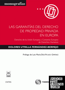 Las garantías del derecho de propiedad privada en Europa - Derecho de la Unión Europea y Convenio Europeo de Derechos Humanos