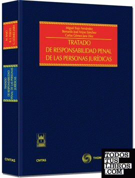 Tratado de responsabilidad penal de las personas jurídicas - Adaptada a la Ley 37/2011, de 10 de octubre, de Medidas de Agilización Procesal