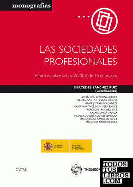 Las Sociedades Profesionales - Estudios sobre la Ley 2/2007, de 15 de marzo