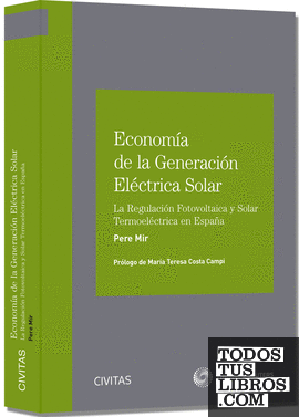 Economía de la Generación Eléctrica Solar - La regulación fotovoltaica y solar termoeléctrica en España