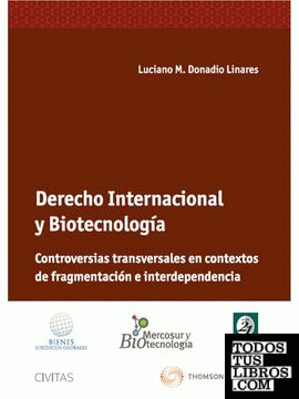Derecho internacional y Biotecnología. Controversias transversales en contextos de fragmentación e interdependencia.