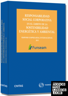 Responsabilidad Social Corporativa en el ámbito de la sostenibilidad energética y ambiental - Simposio Empresarial Internacional FUNSEAM