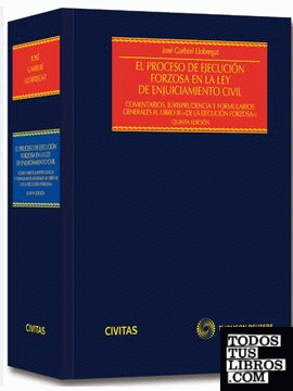 El Proceso de Ejecución Forzosa en la Ley de Enjuiciamiento Civil (Papel + e-book)