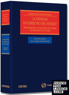 La defensa en Derecho del Estado (Papel + e-book) - Aproximación a la historia del cuerpo de Abogados del Estado