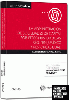La administración de sociedades de capital por personas jurídicas. Régimen jurídico y responsabilidad (Papel + e-book)