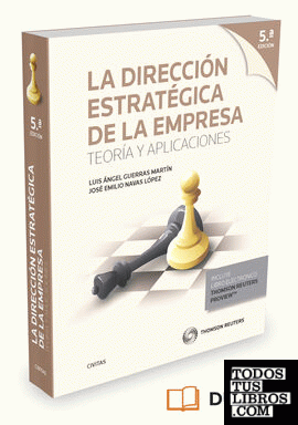 La Dirección Estratégica de la Empresa. Teoría y aplicaciones (Papel + e-book)