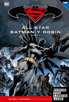 Batman Y Superman - Colección Novelas Gráficas Número 01: All-Star Batman Y  Robin (Parte 1) de Miller, Frank 978-84-471-2972-0