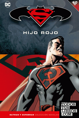 Batman y Superman - Colección Novelas Gráficas número 02: Superman: Hijo Rojo