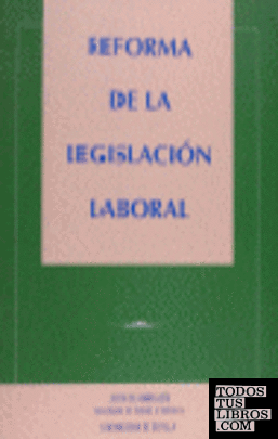 Reforma de la legislación laboral.[DESCATALOGADO]