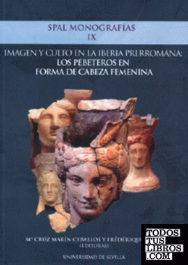 Imagen y culto en la Iberia prerromana los pebeteros en forma de cabeza femenina