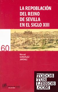La repoblación del reino de Sevilla en el siglo XIII