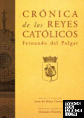 Crónica de los Reyes Católicos. Fernando del Pulgar.