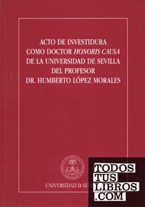 Acto de Investidura como Doctor Honoris Causa de la Universidad de Sevilla del profesor Dr. Humberto López Morales