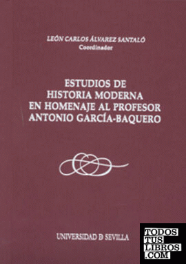 Estudios de historia moderna en homenaje al profesor Antonio García-Baquero