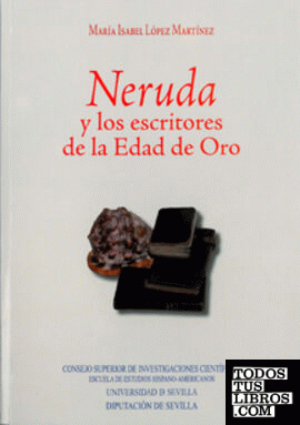 Neruda y los escritores de la Edad de Oro