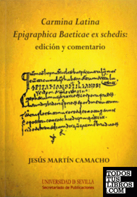 Carmina Latina Epigraphica Baeticae ex schedis: edición y comentario