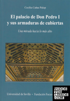 El palacio de Don Pedro I y sus armaduras de cubiertas