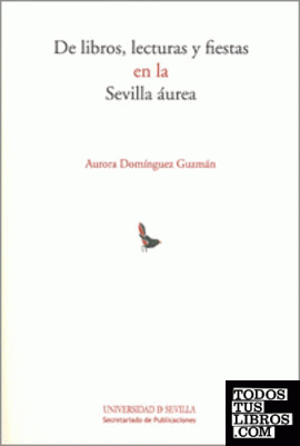 De libros, lecturas y fiestas en la Sevilla áurea