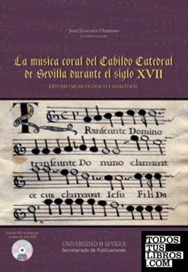 La música coral del Cabildo Catedral de Sevilla durante el siglo XVII