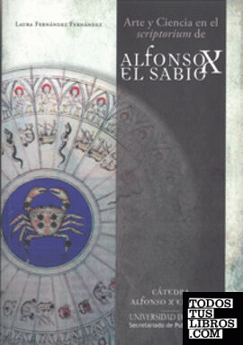 Arte y Ciencia en el scriptorium de Alfonso X el Sabio