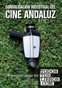 Consolidación Industrial del Cine Andaluz