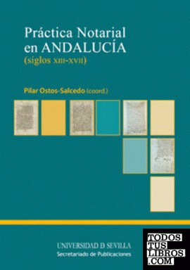 Práctica notarial en Andalucía (siglos XIII - XVII)