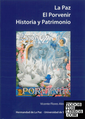 La Paz. El Porvenir. Historia y Patrimonio